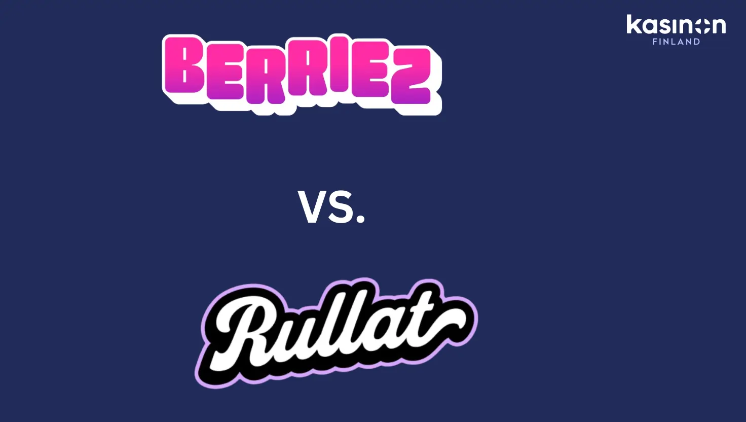 Kasinovertailu Berriez Casino vs. Rullat Kasino