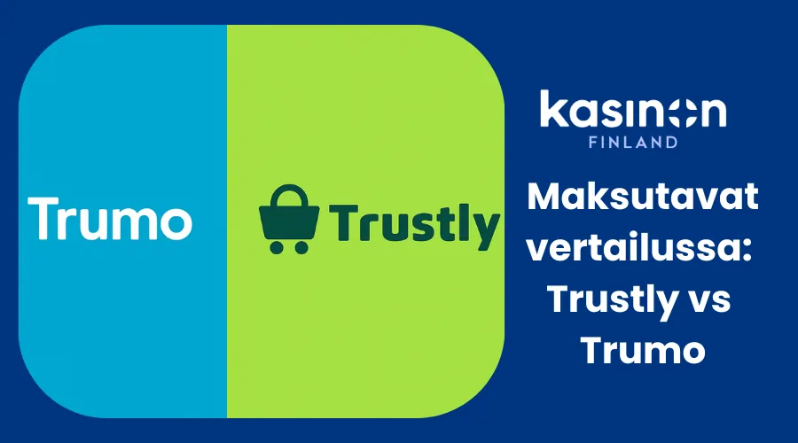 Maksutavat vertailussa: Trustly vs Trumo